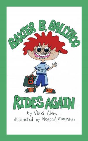 Cover of the book Baxter B. Ballyhoo Rides Again by Diane Elizabeth Kelleher