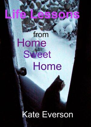 Book cover of Life Lessons from Home Sweet Home