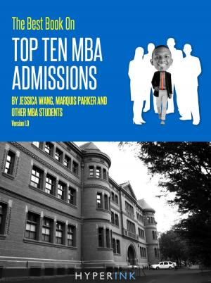 Book cover of The 2012 Best Book On Top Ten MBA Admissions (Harvard Business School, Wharton, Stanford GSB, Northwestern, & More)