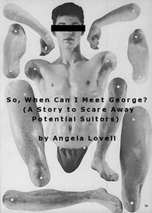Cover of So, When Can I Meet George? (A Story To Scare Away Potential Suitors)