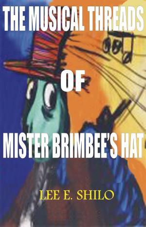 Cover of the book The Musical Threads of Mr. Brimbee’s Hat by Mark Clodi