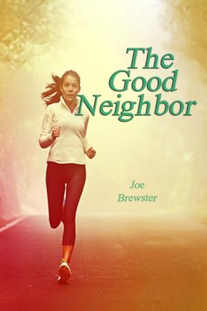 Cover of the book The Good Neighbor: Short Sweet Erotica Story by J.T. Handler