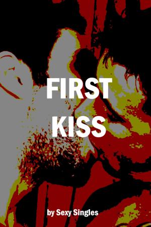 Cover of the book First Kiss by Sexy Singles