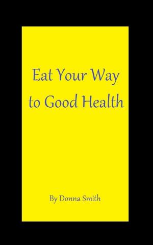 bigCover of the book Eat Your Way to Good Health by 