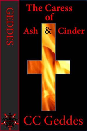 Cover of the book The Caress of Ash and Cinder by Lauren Fogle Boyd
