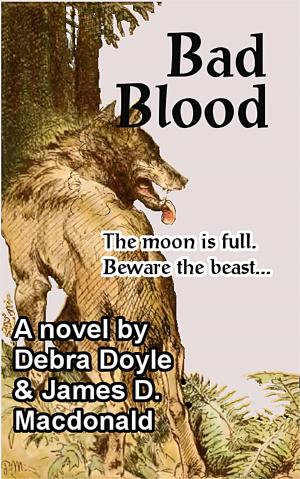 Cover of the book Bad Blood by James D. Macdonald, Debra Doyle