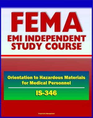 Book cover of 21st Century FEMA Study Course: An Orientation to Hazardous Materials for Medical Personnel (IS-346)