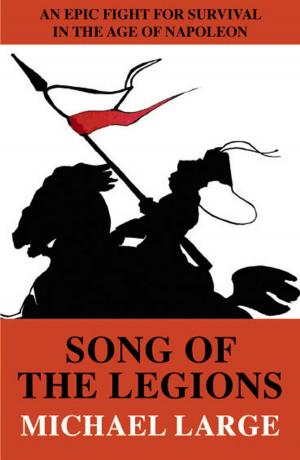 Cover of the book Song of the Legions by Mícheál Ó Ruairc