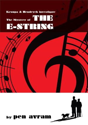 Cover of the book The Mystery of the 'E' String by Pen Avram