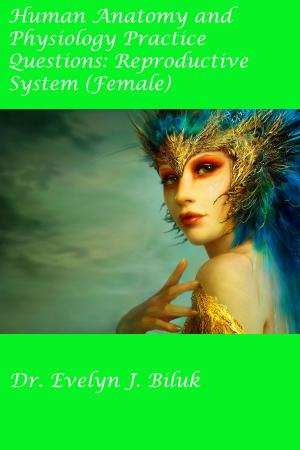 Book cover of Human Anatomy and Physiology Practice Questions: Reproductive System (Female)
