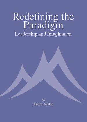 Cover of the book Redefining the Paradigm: Leadership and Imagination by J. Roger Foster