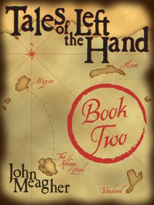 Cover of Tales of the Left Hand, Book Two by John Meagher, John Meagher