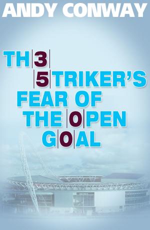 Book cover of The Striker's Fear of the Open Goal