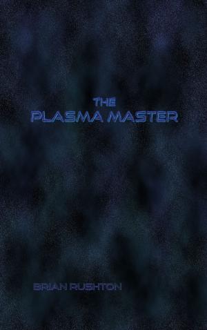 Cover of the book The Plasma Master by Hugh B. Long