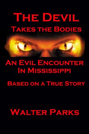 Cover of the book The Devil Takes the Bodies by Walter Parks