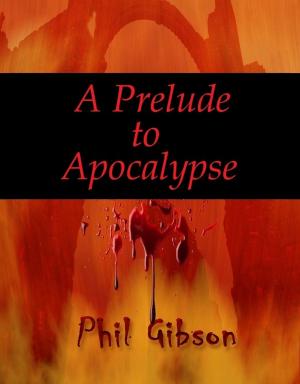bigCover of the book A Prelude to Apocalypse by 