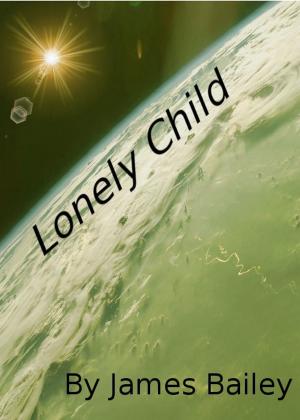 Cover of the book Lonely Child by James Bailey