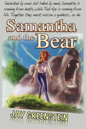 Cover of the book Samantha and the Bear by Jay Greenstein