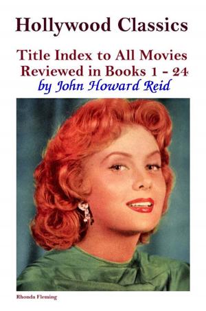 Cover of the book Hollywood Classics Title Index to All Movies Reviewed in Books 1: 24 by Jublo Solutions