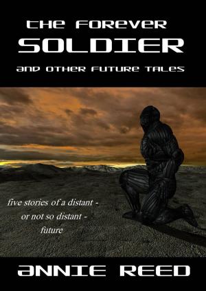 Cover of the book The Forever Soldier and Other Future Tales by Kris Sparks
