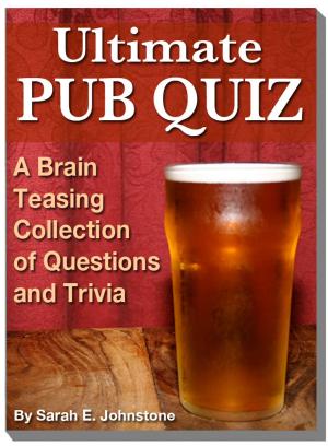 Cover of the book Ultimate Pub Quiz: A Brain Teasing Collection of Trivia Questions and Answers by Sherlock Houdini