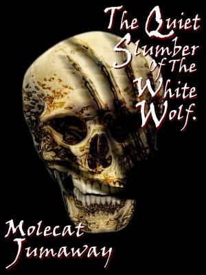 bigCover of the book The Quiet Slumber Of The White Wolf. by 