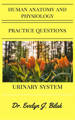 Book cover of Human Anatomy and Physiology Practice Questions: Urinary System