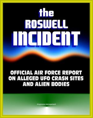 Book cover of The Roswell Incident: Case Closed, The Official Air Force Report on Alleged UFO Crash Sites and Alien Bodies from 1947 - Witness Statements, High Dive and Excelsior, Secret Experiments