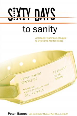 Cover of Sixty Days to Sanity, A College Freshman's Struggle to Overcome Mental Illness