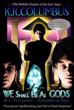 Book cover of WE Shall Be As GODS: 4th Testament - Children of Exile