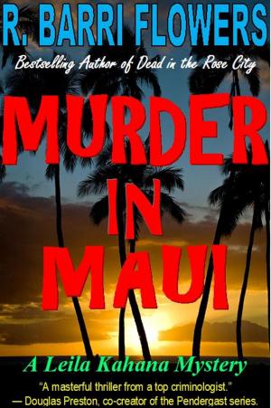 Cover of the book Murder in Maui: A Leila Kahana Mystery by R. Barri Flowers