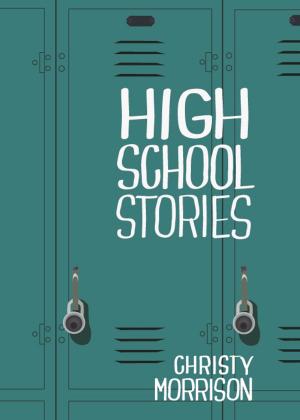 Cover of the book High School Stories by Michael Markus