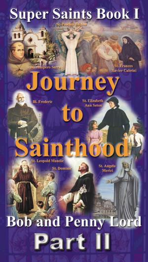 Cover of the book Journey to Sainthood Part II by Penny Lord, Bob Lord