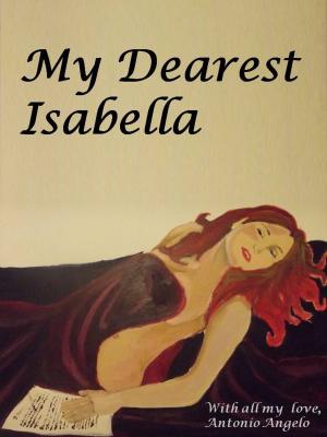 Cover of the book My Dearest Isabella by Floating Pen