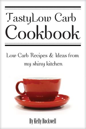bigCover of the book Tasty Low Carb Cookbook: Low Carb Recipes & Ideas from My Shiny Kitchen by 