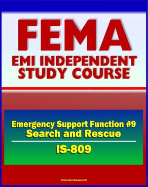 Book cover of 21st Century FEMA Study Course: Emergency Support Function #9 Search and Rescue (IS-809) - Search and Rescue (SAR), Urban (US+R), Coast Guard, Structural Collapse
