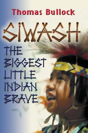 Cover of the book Siwash, The Biggest Little Indian Brave by Roderic Anderson