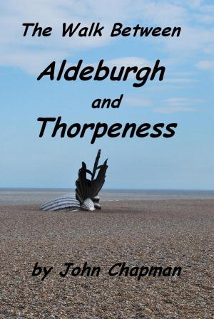 Book cover of The Walk Between Aldeburgh and Thorpeness (Everything You Need to Know)