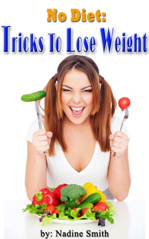 Cover of the book No Diet :Tricks To Lose Weight by Jenna Nyles