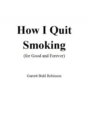 Cover of the book How I Quit Smoking (for Good and Forever) by Judith Sugg, Renee Siegel