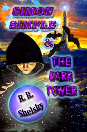 Cover of the book Simon Simple & The Dark Tower by Rob Shelsky
