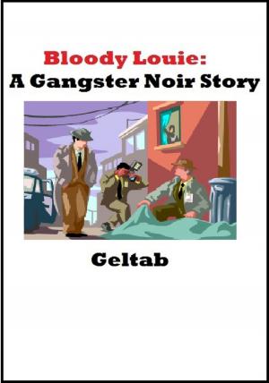 Cover of Bloody Louie: A Gangster Noir Story