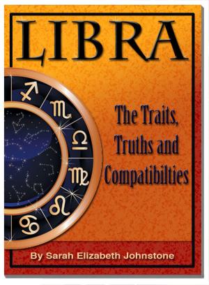 Cover of the book Libra: Star Sign Traits, Truths and Love Compatibility by Sarah Johnstone