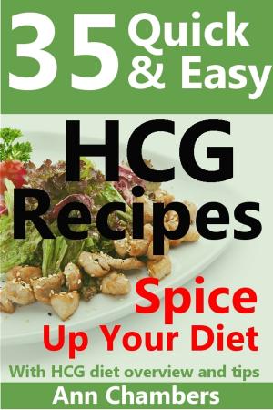 Cover of the book 35 Quick & Easy HCG Recipes by Jamie Wright