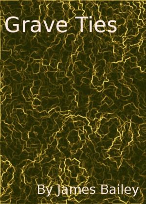 Cover of the book Grave Ties by Axbal Zavala