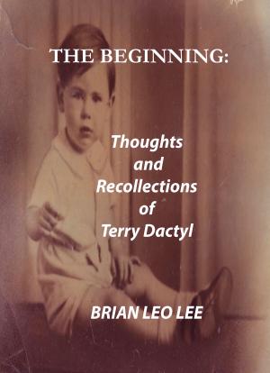 Book cover of The Beginning Thoughts and Recollections of Terry Dactyl