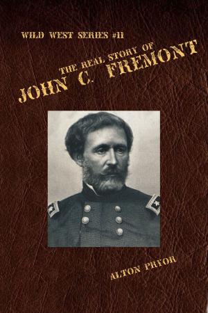 Book cover of The Real Story of John C. Fremont