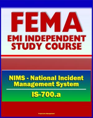 Book cover of 21st Century FEMA Study Course: National Incident Management System (NIMS) - An Introduction (IS-700.a)