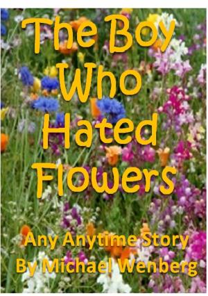 Book cover of The Boy Who Hated Flowers