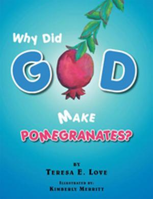 Cover of the book Why Did God Make Pomegranates? by Patti Flora